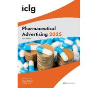 International Comparative Legal Guide - Pharmaceutical Advertising: 22 (The International Comparative Legal Guide Series)