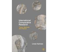 International Comparative Research: Theory, Methods and Practice