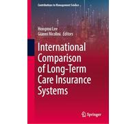 International Comparison of Long-Term Care Insurance Systems (Contributions to Management Science)