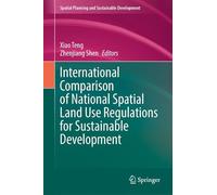 International Comparison of National Spatial Land Use Regulations for Sustainable Development (Strategies for Sustainability)