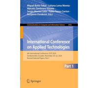 International Conference on Applied Technologies: 6th International Conference, ICAT 2024, Samborondón, Ecuador, November 20-22, 2024, Revised ... in Computer and Information Science, 2456)