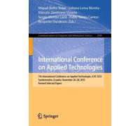 International Conference on Applied Technologies: 7th International Conference on Applied Technologies, ICAT 2025, Samborondón, Ecuador, November ... in Computer and Information Science, 2949)