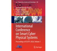 International Conference on Smart Cyber Physical Systems : Proceedings of ICSCPS-2026, Volume 1