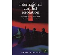 International Conflict Resolution (International Relations for the 21st Century)