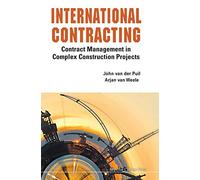 INTERNATIONAL CONTRACTING: CONTRACT MANAGEMENT IN COMPLEX CONSTRUCTION PROJECTS