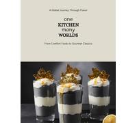 International Cookbook: Authentic World Cuisine Made Easy | Explore Global Flavors from Asia, Europe, the Middle East, the Americas & Beyond