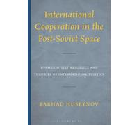 International Cooperation in the Post-Soviet Space: Former Soviet Republics and Theories of International Politics