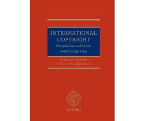 INTERNATIONAL COPYRIGHT 4TH EDITION: Principles, Law, and Practice