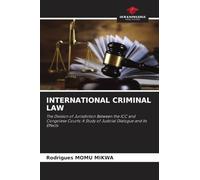 International Criminal Law: The Division of Jurisdiction Between the ICC and Congolese Courts: A Study of Judicial Dialogue and Its Effects