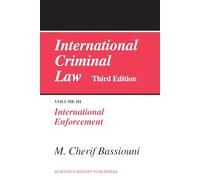 International Criminal Law: v. 3: International Enforcement: Third Edition
