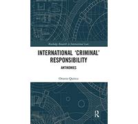 International ‘Criminal’ Responsibility: Antinomies (Routledge Research in International Law)