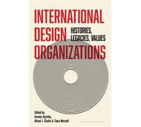 International Design Organizations : Histories, Legacies, Values