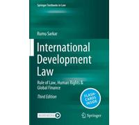 International Development Law : Rule of Law, Human Rights & Global Finance
