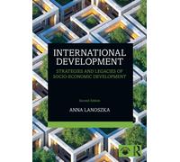 International Development : Strategies and Legacies of Socio-Economic Development