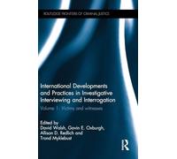 International Developments and Practices in Investigative Interviewing and Interrogation: Volume 1: Victims and witnesses (Routledge Frontiers of Criminal Justice)
