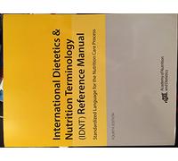 International Dietetics and Nutritional Terminology (Idnt) Reference Manual: Standard Language for the Nutrition Care Process