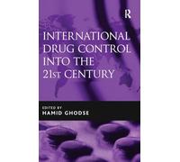 International Drug Control into the 21st Century