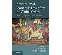 International Economic Law after the Global Crisis: A Tale of Fragmented Disciplines