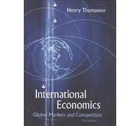International Economics: Global Markets and Competition