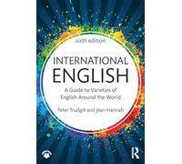 International English: A Guide to Varieties of English Around the World