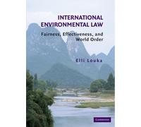 International Environmental Law: Fairness, Effectiveness, and World Order