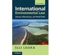 International Environmental Law: Fairness, Effectiveness, and World Order