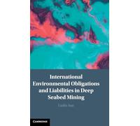 International Environmental Obligations and Liabilities in Deep Seabed Mining