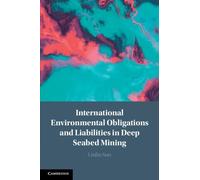 International Environmental Obligations and Liabilities in Deep Seabed Mining
