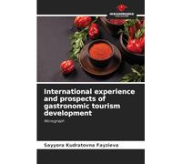 International experience and prospects of gastronomic tourism development: Monograph