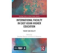 International Faculty in East Asian Higher Education: Theory and Reality (Routledge Studies in Global Student Mobility)