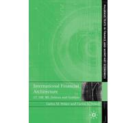 International Financial Architecture: G7, IMF ebtors and Creditors (Palgrave Texts in Finance and Monetary Economics)