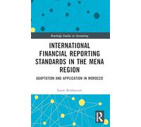 International Financial Reporting Standards in the MENA Region: Adaptation and Application in Morocco (Routledge Studies in Accounting)