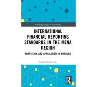 International Financial Reporting Standards in the MENA Region : Adaptation and Application in Morocco
