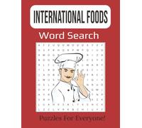International Foods Word Search Puzzle Book: 55-Large Print Puzzles Featuring Flavors, Dishes & Ingredients from Around the World | 8.5 x 11 inches, 112 pages |