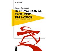 International Futurism 1945-2012 : A Bibliographic Handbook