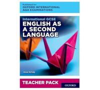 International GCSE English as a Second Language for Oxford International AQA Examinations: Teacher Pack and Audio CD (OxfordAQA International GCSE English as a Second Language (9280))