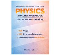 International GCSE Physics (9-1): Exam Practice Workbook - Forces, Motion & Electricity: 200 realistic exam-style questions & answers for secondary ... GCSE Physics Practice Workbook Series)