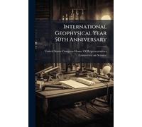 International Geophysical Year 50th Anniversary