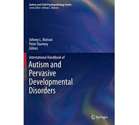 International Handbook of Autism and Pervasive Developmental Disorders (Autism and Child Psychopathology Series)