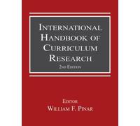 International Handbook of Curriculum Research (Studies in Curriculum Theory Series)