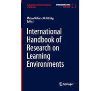 International Handbook of Research on Learning Environments (Springer International Handbooks of Education)