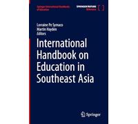 International Handbook on Education in Southeast Asia (Springer International Handbooks of Education)