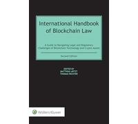 International Hbk of Blockchain Law: A Guide to Navigating Legal and Regulatory Challenges of Blockchain Technology and Crypto Assets (Standalone Book - International Intellectual Property Law)
