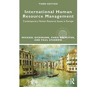 International Human Resource Management: Contemporary HR Issues in Europe (Global HRM 3rd edition)