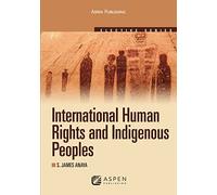 International Human Rights and Indigenous Peoples: 2010 (Aspen Elective)