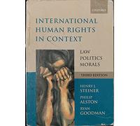 International Human Rights in Context: Law, Politics, Morals