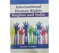 International Human Rights Regime and India [Hardcover] [Jan 01, 2014]