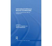 International Influence Beyond Conditionality : Postcommunist Europe after EU enlargement