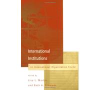 International Institutions: An International Organization Reader