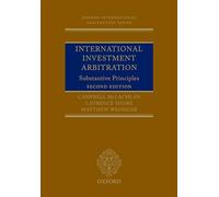 International Investment Arbitration: Substantive Principles (Oxford International Arbitration Series)